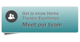 Get to know Home Theatre Excellence